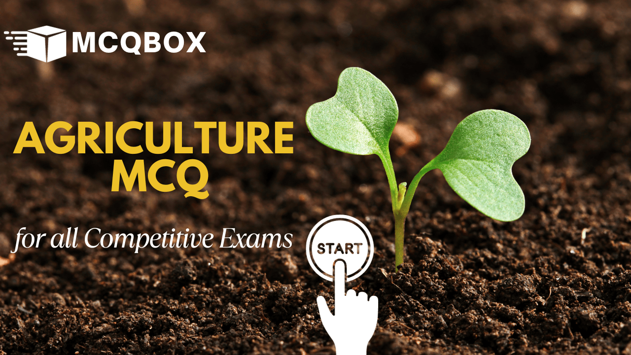 Agriculture Multiple Choice Questions by MCQBOX