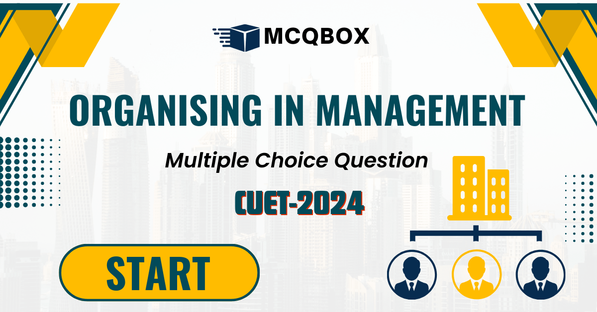 MCQs on Organising by MCQBOX