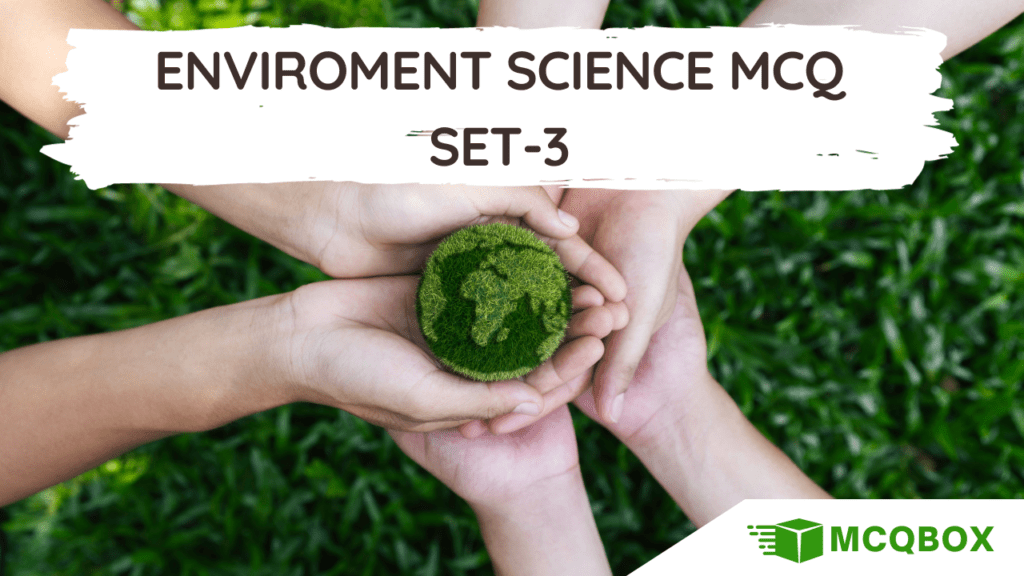 MCQ on Environment Science Set 3 by MCQBOX