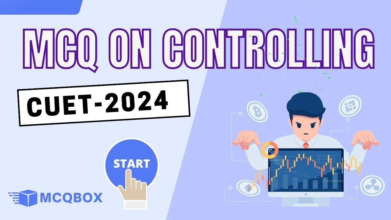 MCQ n Controlling for CUET Business Studies 2024