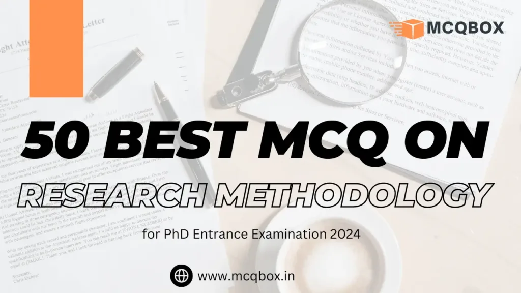50 Best MCQs on Research Methodology