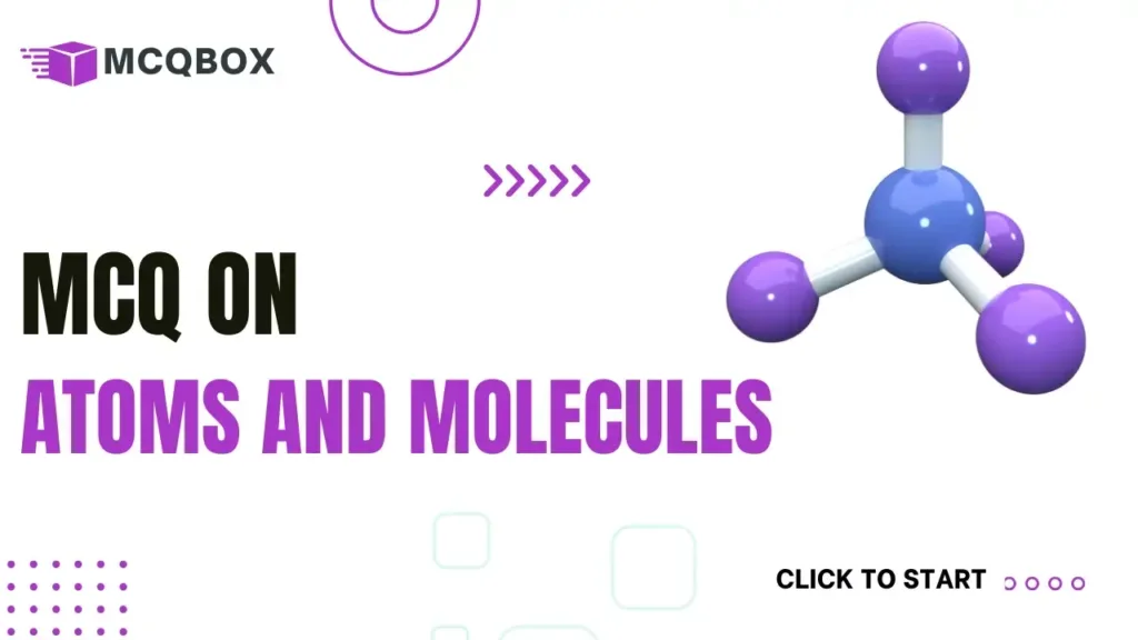 MCQ on Atoms and Molecules