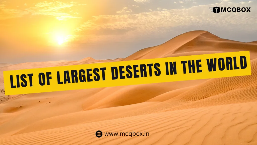 List of Largest Deserts in the World 