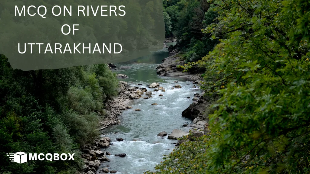 MCQ on Rivers of Uttarakhand