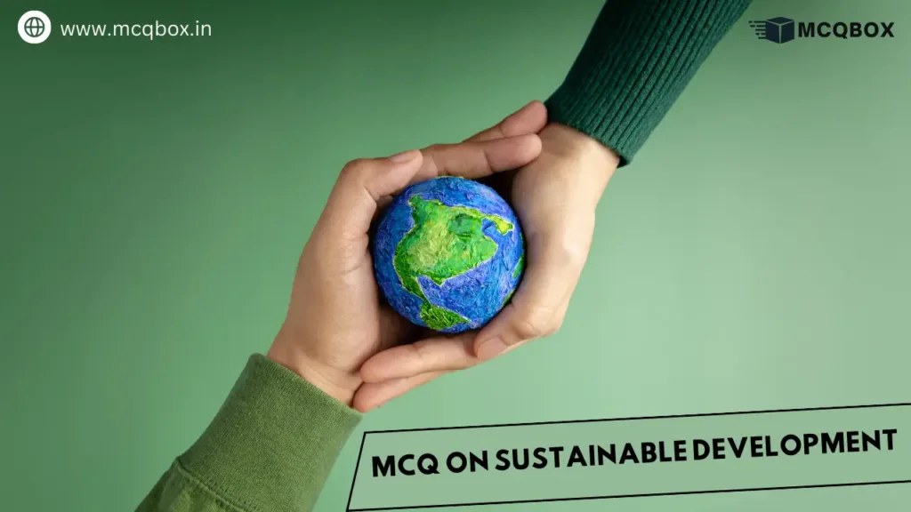 MCQ on Sustainable Development