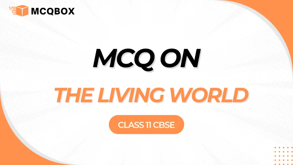 MCQ on the Living World for NEET Exam 2024