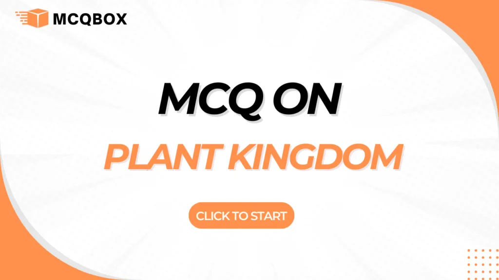 MCQ on Plant Kingdom for NEET Exam 2024