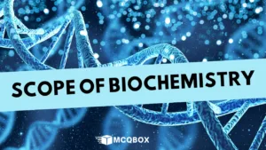 Scope of Biochemistry